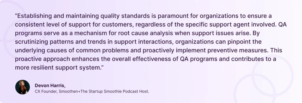 Devon Harris, Zendesk expert, CX consultant and host of the Startup Smoothie podcast, shares why quality assurance for customer support is critical on TheLoops AI blog 